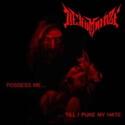 Dehumanize (FRA) : Possess Me Till I Puke My Hate